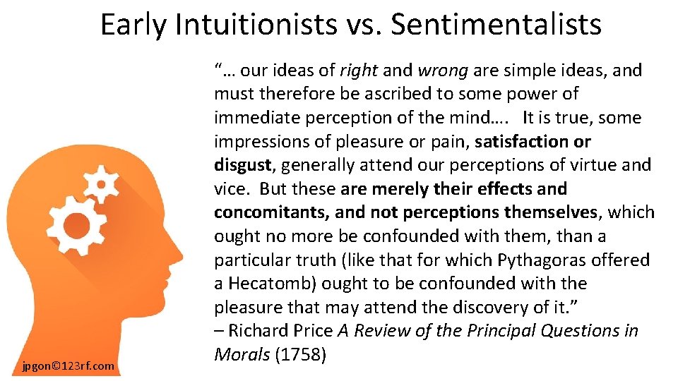 Early Intuitionists vs. Sentimentalists jpgon© 123 rf. com “… our ideas of right and