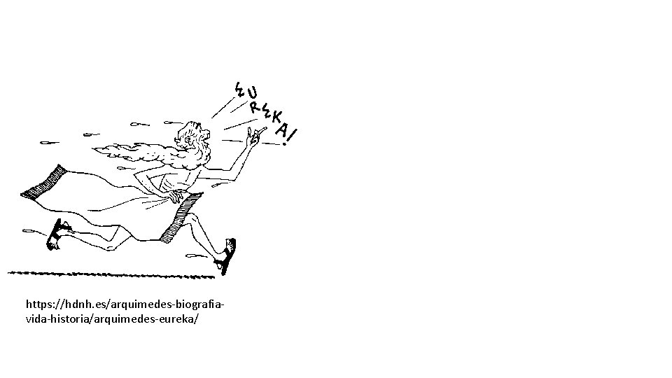 https: //hdnh. es/arquimedes-biografiavida-historia/arquimedes-eureka/ 