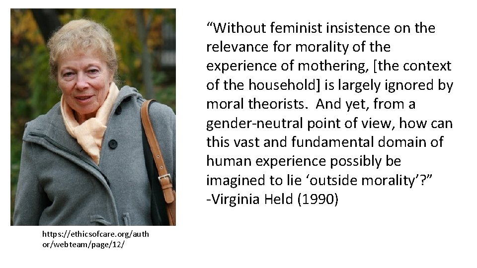 “Without feminist insistence on the relevance for morality of the experience of mothering, [the