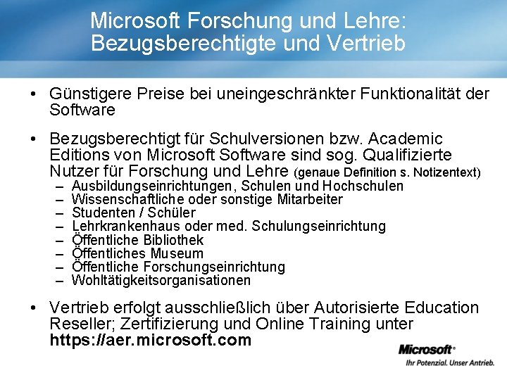 Microsoft Forschung und Lehre: Bezugsberechtigte und Vertrieb • Günstigere Preise bei uneingeschränkter Funktionalität der