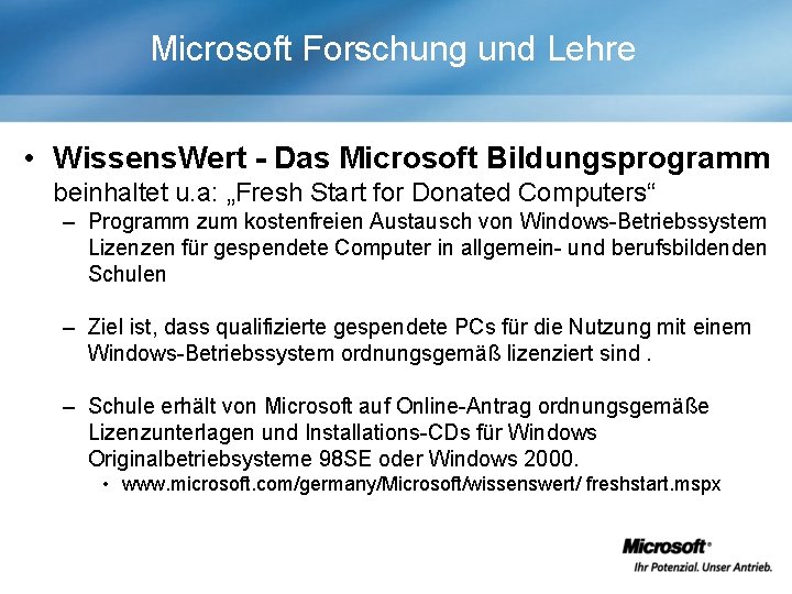 Microsoft Forschung und Lehre • Wissens. Wert - Das Microsoft Bildungsprogramm beinhaltet u. a: