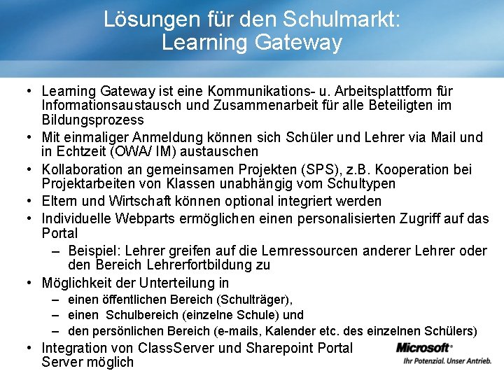 Lösungen für den Schulmarkt: Learning Gateway • Learning Gateway ist eine Kommunikations- u. Arbeitsplattform