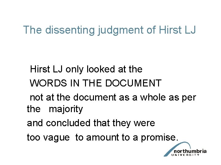 The dissenting judgment of Hirst LJ only looked at the WORDS IN THE DOCUMENT