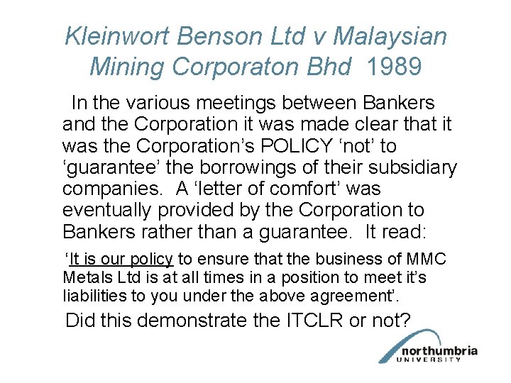 Kleinwort Benson Ltd v Malaysian Mining Corporaton Bhd 1989 In the various meetings between