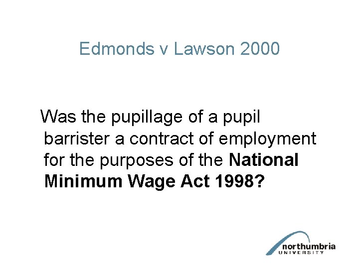 Edmonds v Lawson 2000 Was the pupillage of a pupil barrister a contract of