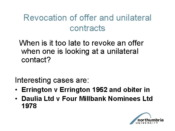 Revocation of offer and unilateral contracts When is it too late to revoke an