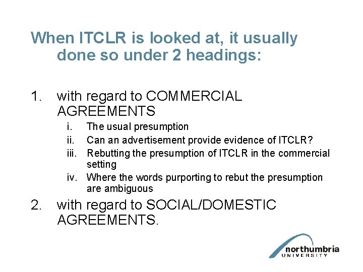 When ITCLR is looked at, it usually done so under 2 headings: 1. with