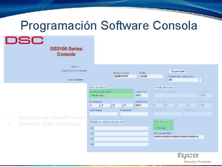 Programación Software Consola 1. 2. Nombre del Access Point Servicio Web Habilitado 