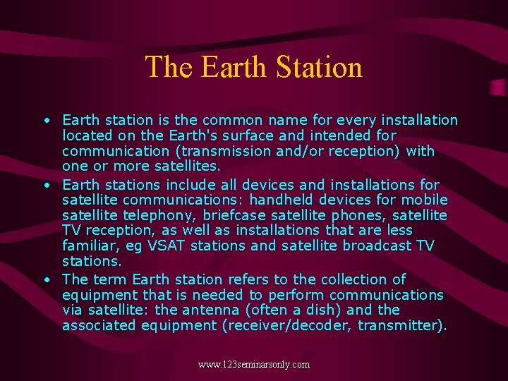 The Earth Station • Earth station is the common name for every installation located