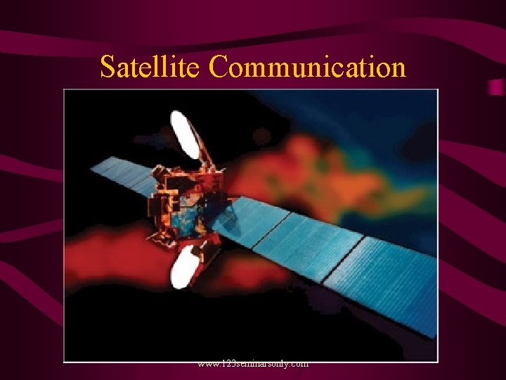 Satellite Communication www. 123 seminarsonly. com 