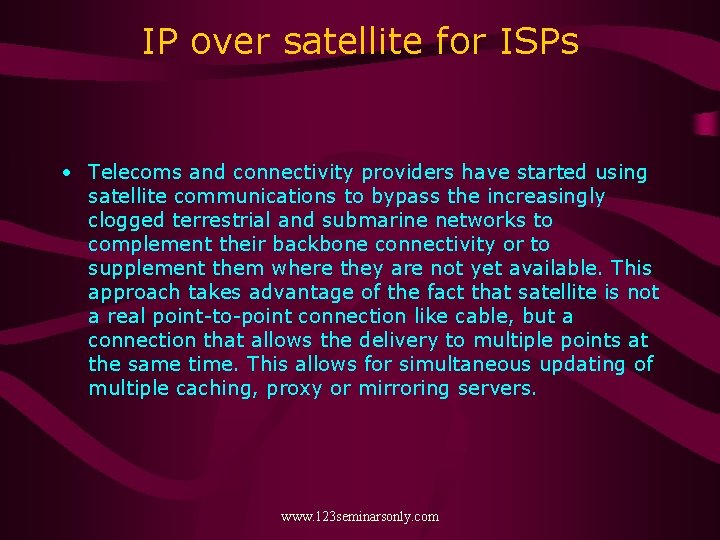 IP over satellite for ISPs • Telecoms and connectivity providers have started using satellite