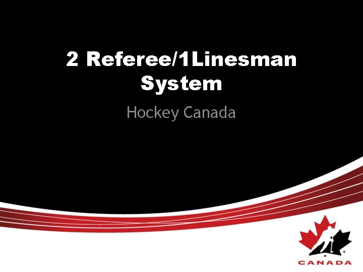 2 Referee/1 Linesman System Hockey Canada 