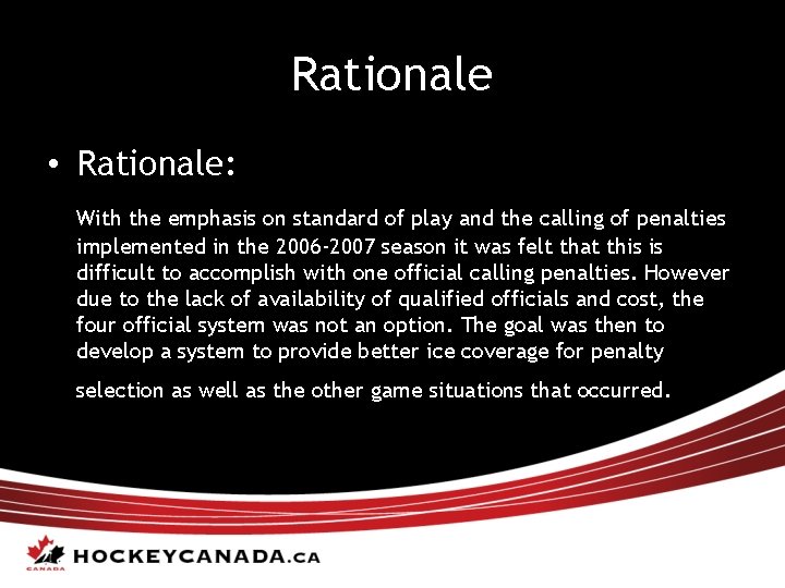 Rationale • Rationale: With the emphasis on standard of play and the calling of