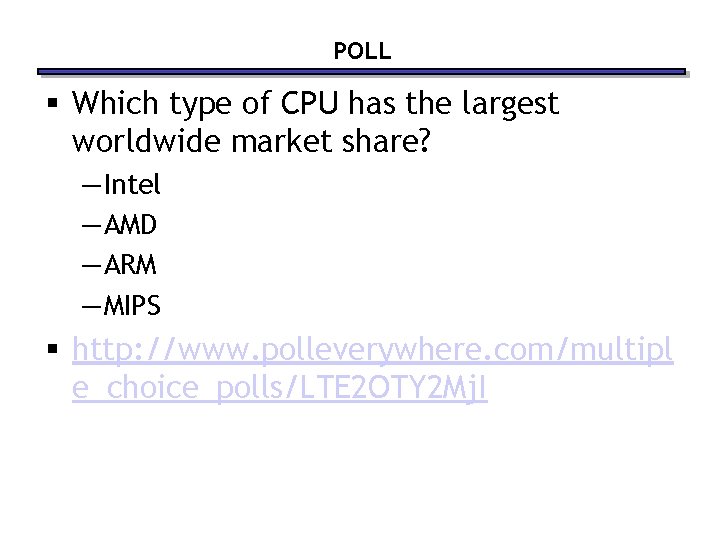 POLL § Which type of CPU has the largest worldwide market share? — Intel