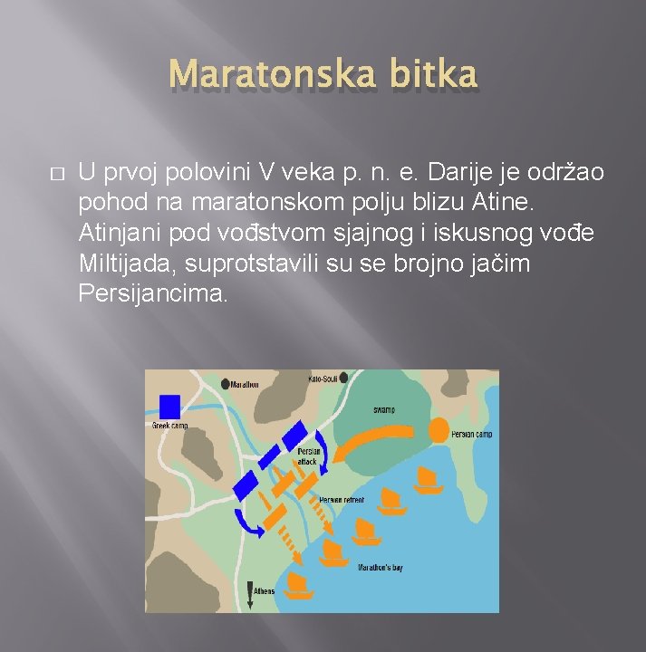 Maratonska bitka � U prvoj polovini V veka p. n. e. Darije je održao