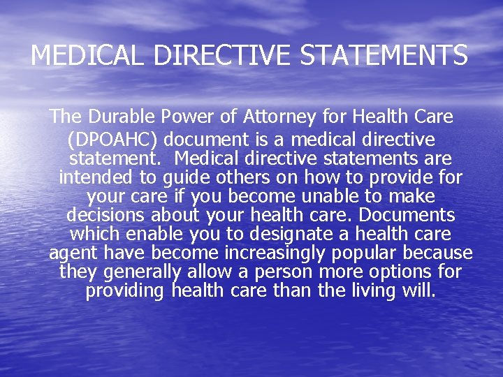 MEDICAL DIRECTIVE STATEMENTS The Durable Power of Attorney for Health Care (DPOAHC) document is