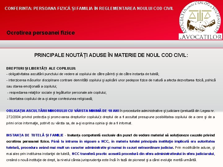 CONFERINTA: PERSOANA FIZICĂ ȘI FAMILIA ÎN REGLEMENTAREA NOULUI COD CIVIL Ocrotirea persoanei fizice PRINCIPALE