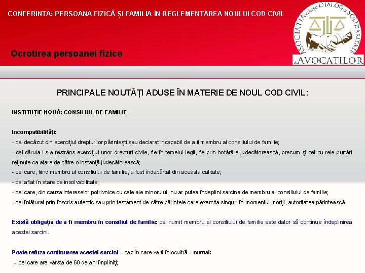 CONFERINTA: PERSOANA FIZICĂ ȘI FAMILIA ÎN REGLEMENTAREA NOULUI COD CIVIL Ocrotirea persoanei fizice PRINCIPALE