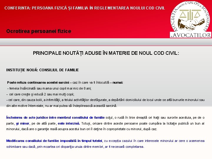 CONFERINTA: PERSOANA FIZICĂ ȘI FAMILIA ÎN REGLEMENTAREA NOULUI COD CIVIL Ocrotirea persoanei fizice PRINCIPALE