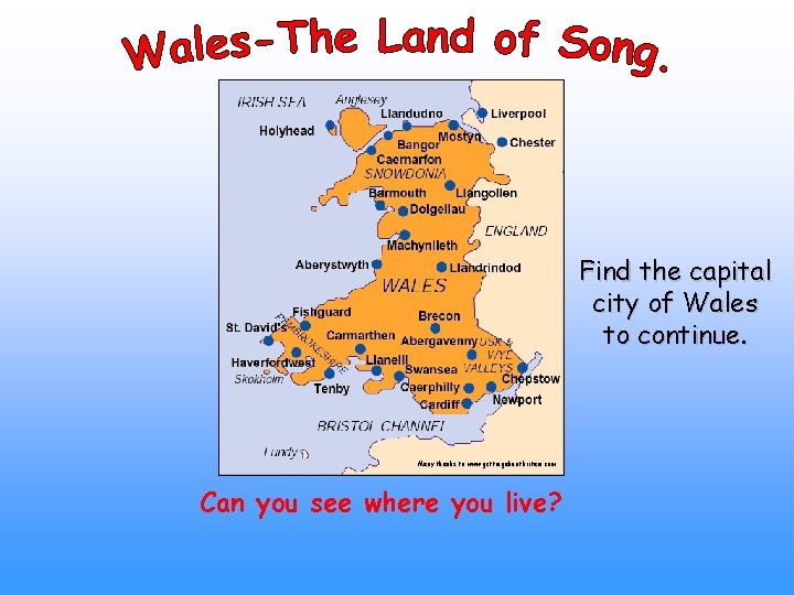 Find the capital city of Wales to continue. Many thanks to www. gettingaboutbritain. com