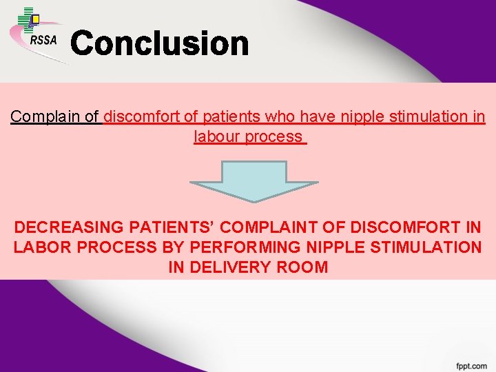 Conclusion Complain of discomfort of patients who have nipple stimulation in labour process DECREASING