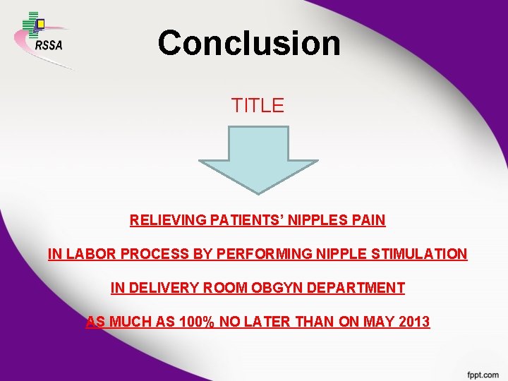 Conclusion TITLE RELIEVING PATIENTS’ NIPPLES PAIN IN LABOR PROCESS BY PERFORMING NIPPLE STIMULATION IN