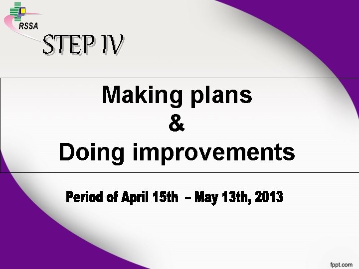STEP IV Making plans & Doing improvements 