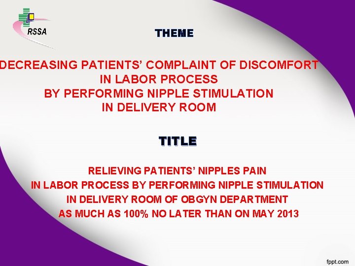 THEME DECREASING PATIENTS’ COMPLAINT OF DISCOMFORT IN LABOR PROCESS BY PERFORMING NIPPLE STIMULATION IN