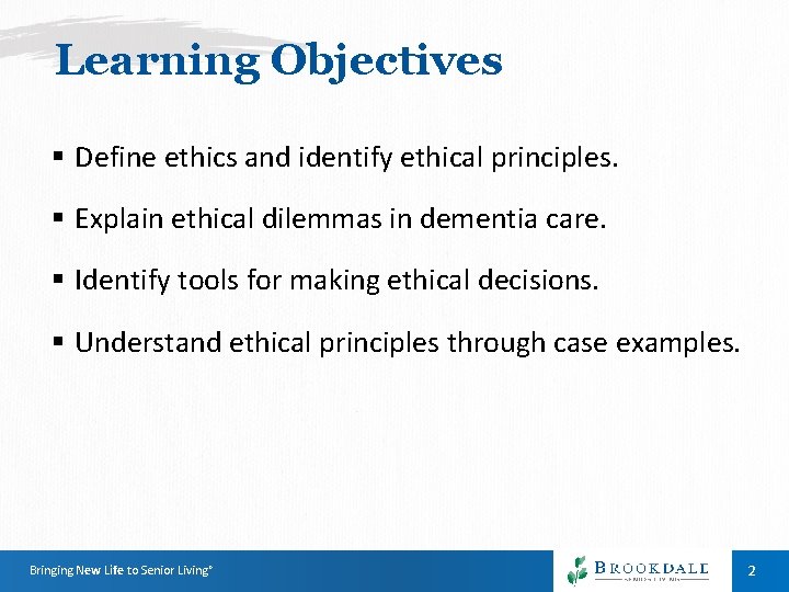 Learning Objectives § Define ethics and identify ethical principles. § Explain ethical dilemmas in Learning Objectives § Define ethics and identify ethical principles. § Explain ethical dilemmas in