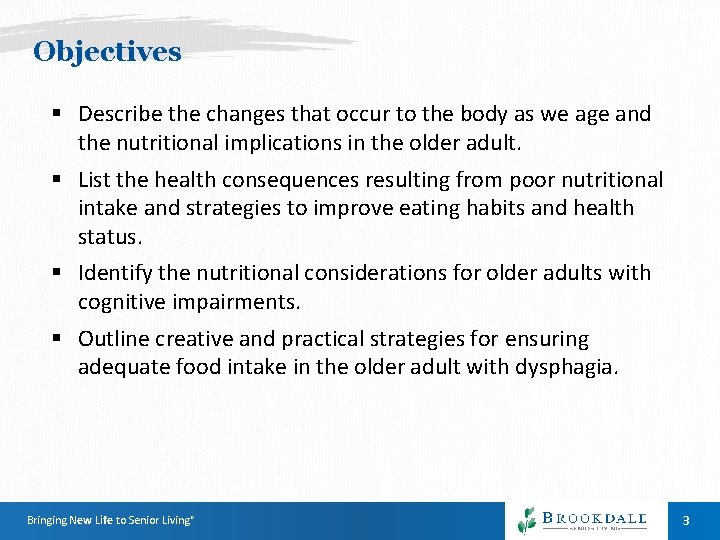 Objectives § Describe the changes that occur to the body as we age and Objectives § Describe the changes that occur to the body as we age and