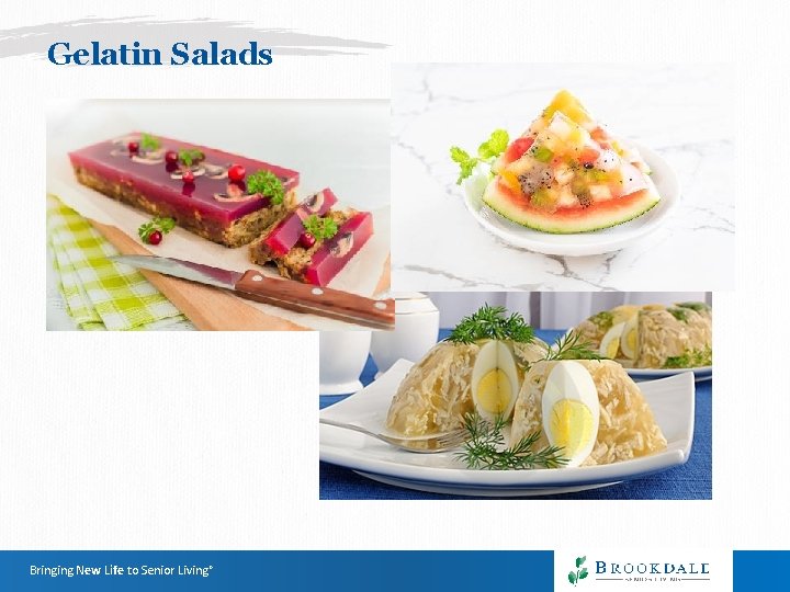 Gelatin Salads Bringing New Life to Senior Living® Gelatin Salads Bringing New Life to Senior Living®
