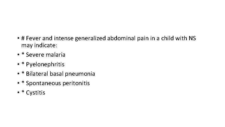  • # Fever and intense generalized abdominal pain in a child with NS