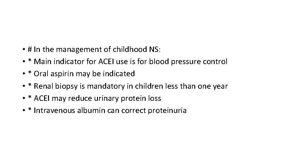  • # In the management of childhood NS: • * Main indicator for