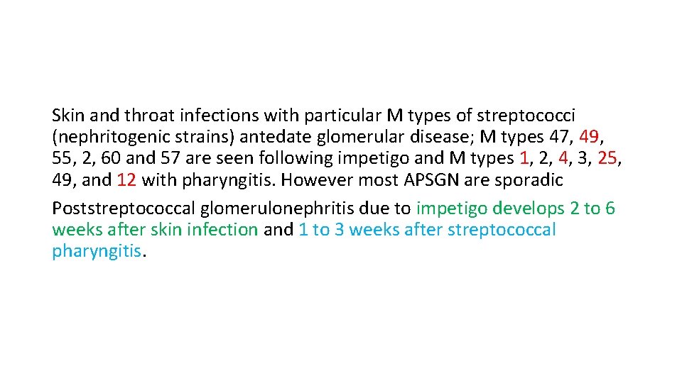 Skin and throat infections with particular M types of streptococci (nephritogenic strains) antedate glomerular