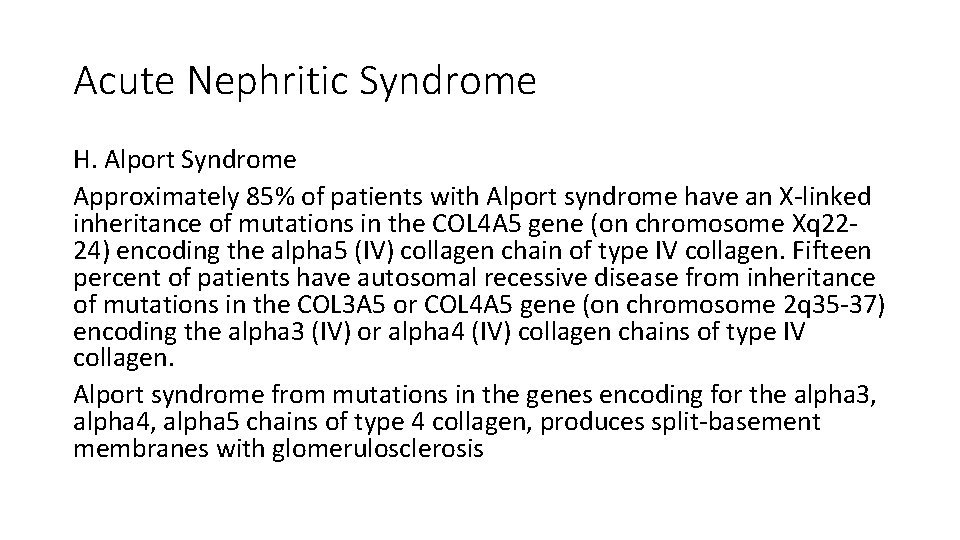 Acute Nephritic Syndrome H. Alport Syndrome Approximately 85% of patients with Alport syndrome have