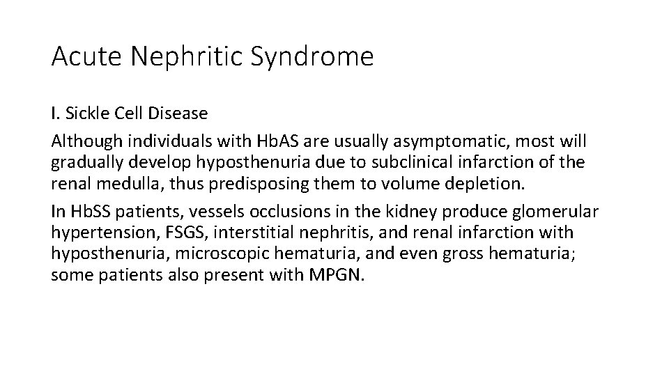 Acute Nephritic Syndrome I. Sickle Cell Disease Although individuals with Hb. AS are usually