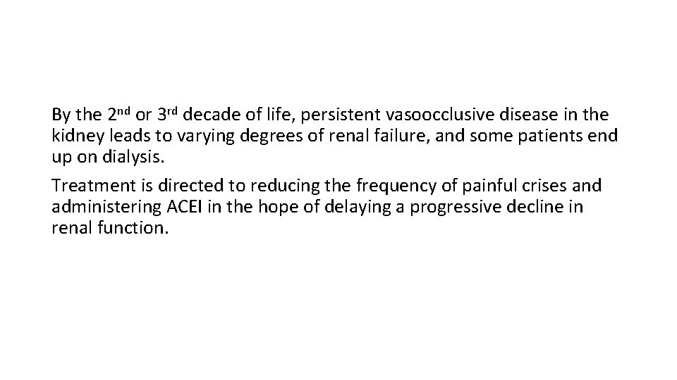 By the 2 nd or 3 rd decade of life, persistent vasoocclusive disease in
