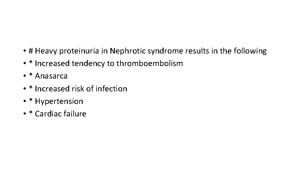  • # Heavy proteinuria in Nephrotic syndrome results in the following • *