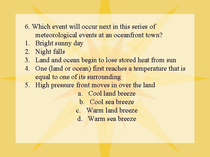 6. Which event will occur next in this series of meteorological events at an