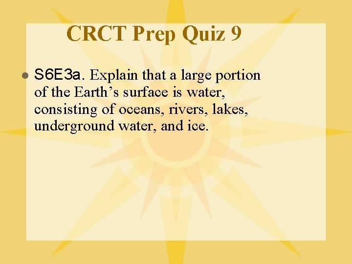 CRCT Prep Quiz 9 l S 6 E 3 a. Explain that a large