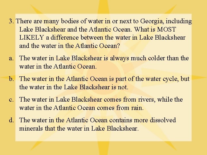 3. There are many bodies of water in or next to Georgia, including Lake