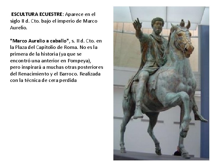  ESCULTURA ECUESTRE: Aparece en el siglo II d. Cto. bajo el imperio de