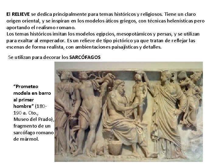 El RELIEVE se dedica principalmente para temas históricos y religiosos. Tiene un claro origen