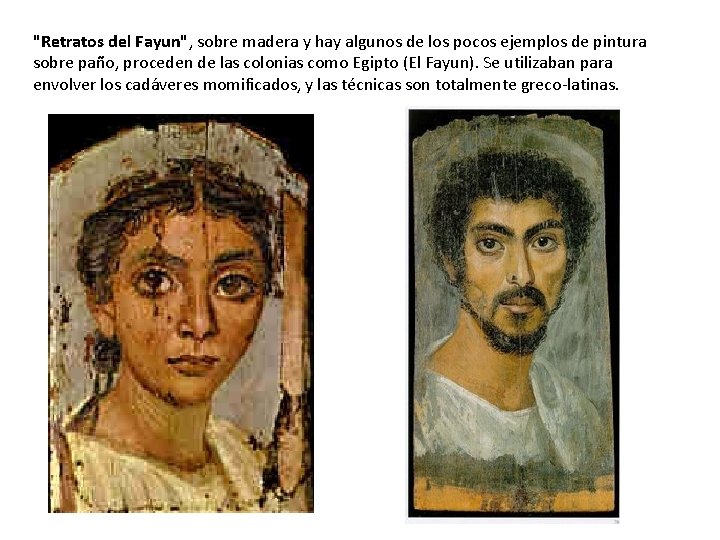 "Retratos del Fayun", sobre madera y hay algunos de los pocos ejemplos de pintura