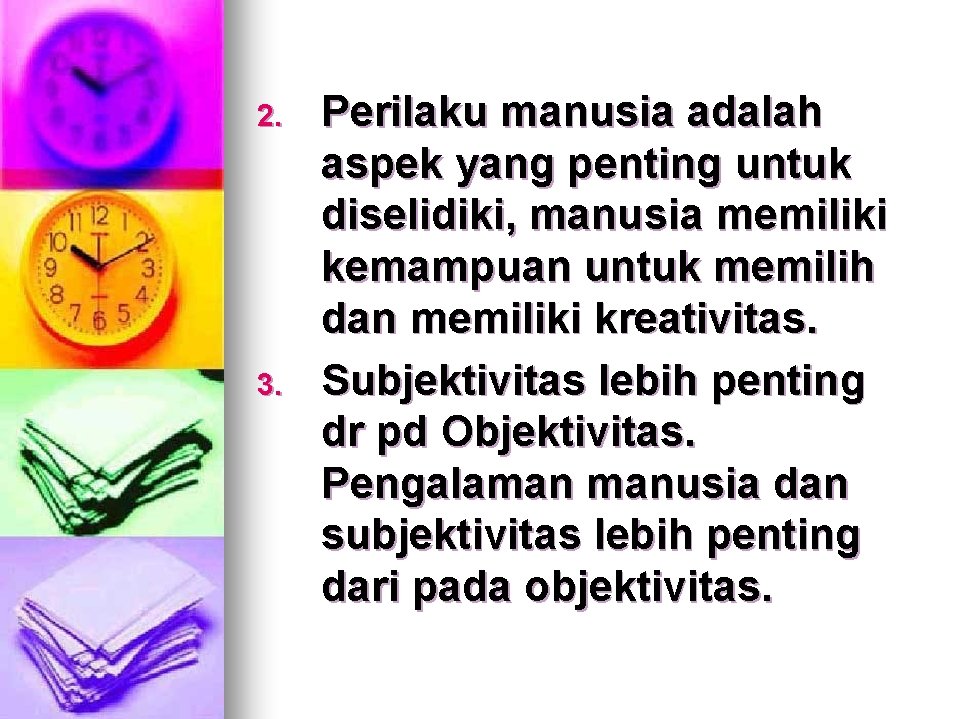 2. 3. Perilaku manusia adalah aspek yang penting untuk diselidiki, manusia memiliki kemampuan untuk 2. 3. Perilaku manusia adalah aspek yang penting untuk diselidiki, manusia memiliki kemampuan untuk