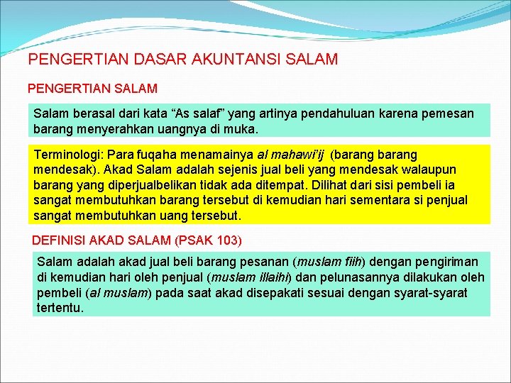 PENGERTIAN DASAR AKUNTANSI SALAM PENGERTIAN SALAM Salam berasal dari kata “As salaf” yang artinya