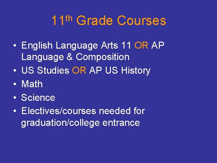 11 th Grade Courses • English Language Arts 11 OR AP Language & Composition