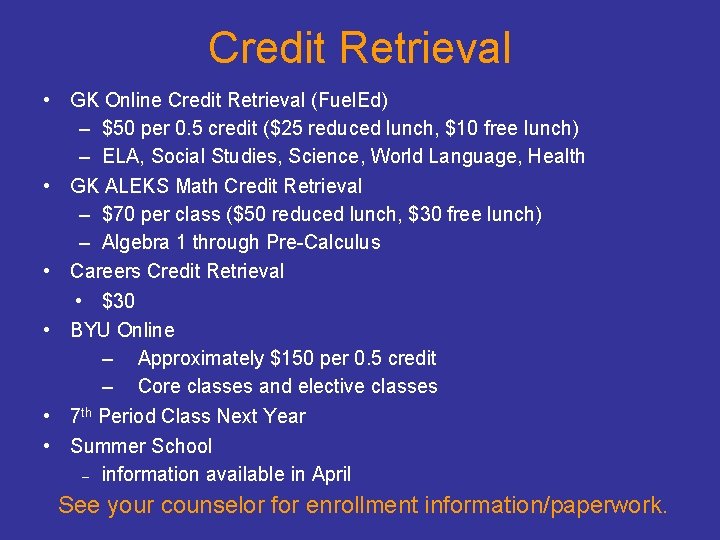 Credit Retrieval • GK Online Credit Retrieval (Fuel. Ed) – $50 per 0. 5