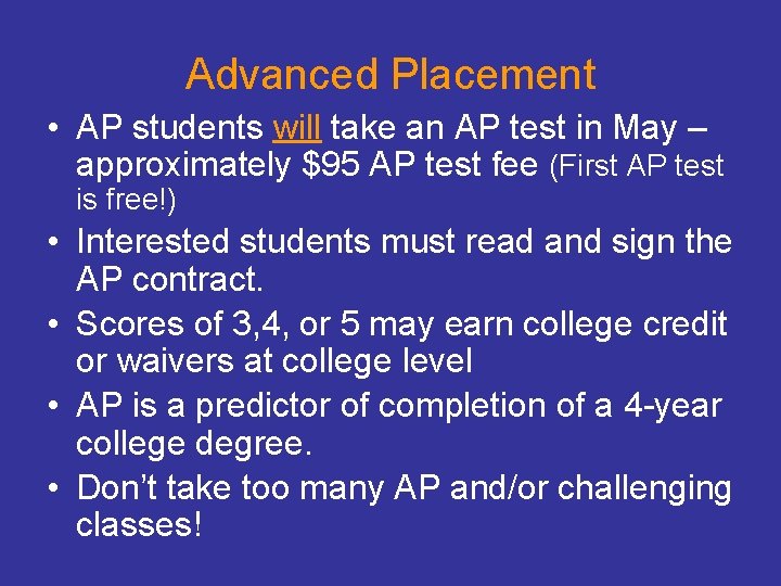 Advanced Placement • AP students will take an AP test in May – approximately