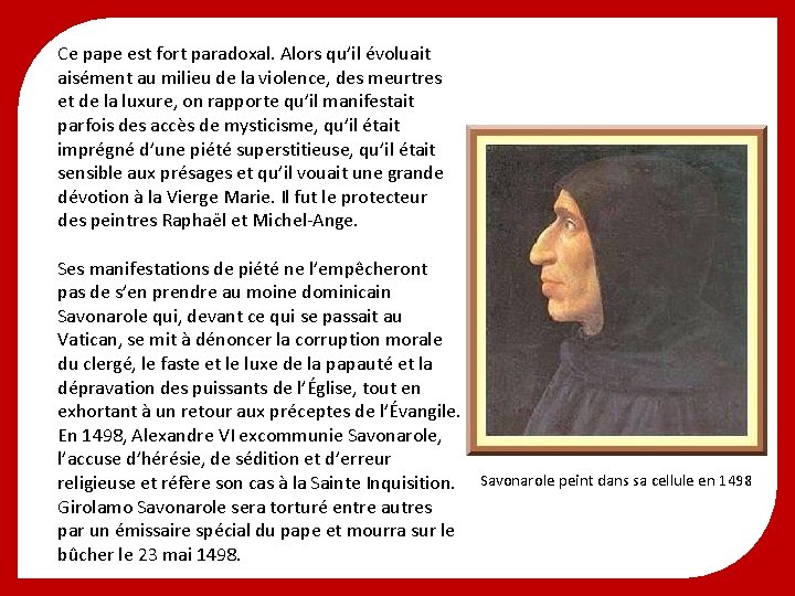 Ce pape est fort paradoxal. Alors qu’il évoluait aisément au milieu de la violence, Ce pape est fort paradoxal. Alors qu’il évoluait aisément au milieu de la violence,
